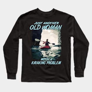 just another pld woman with a kayaking problem kayak Long Sleeve T-Shirt